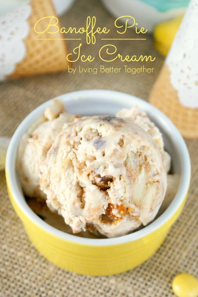 Banoffee Pie Ice Cream | Living Better Together #PMedia #showusyourmess #ad