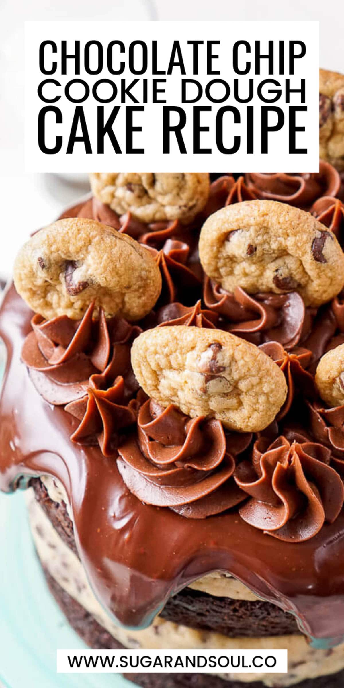 This Chocolate Chip Cookie Dough Cake is made with two layers of delicious chocolate cake, and two layers of edible cookie dough then topped with ganache, frosting, and mini chocolate chip cookies! via @sugarandsoulco