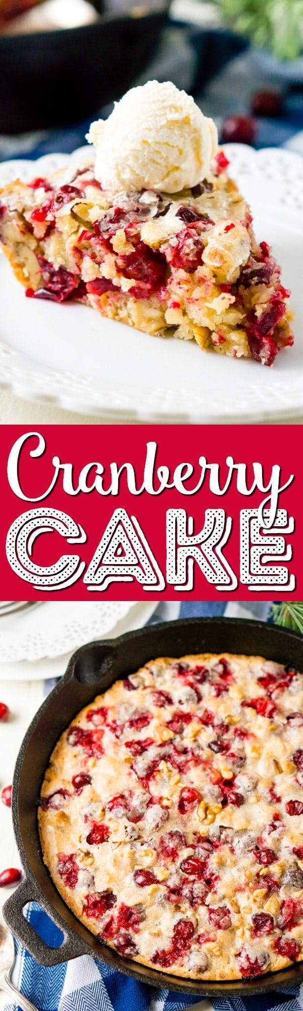 This Cranberry Cake combines sweet and tart in a delicious holiday dessert bursting with fresh red berries! A simple, old fashioned, single layer cake baked right in a skillet!