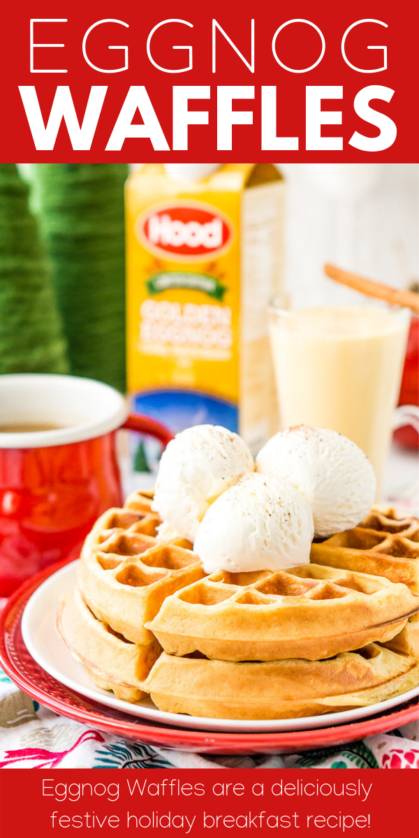 Eggnog Waffles are crisp and golden on the outside and fluffy on the inside, topped with whipped cream and spiced vanilla syrup!