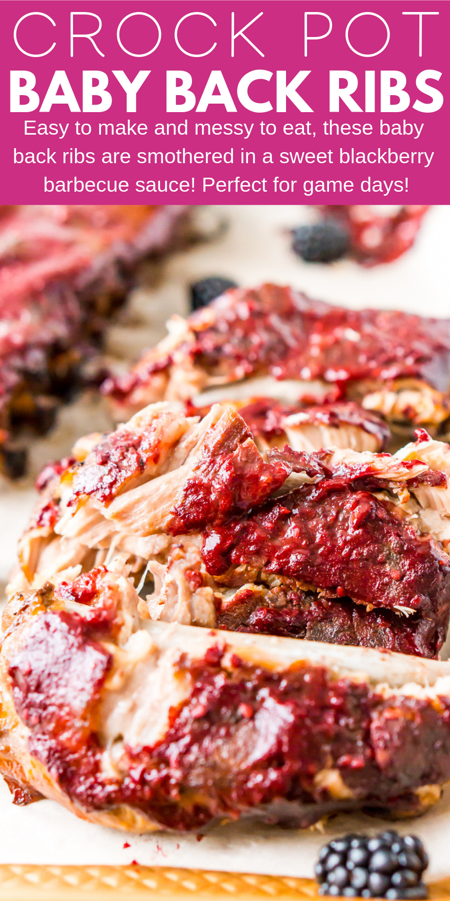 These Crock Pot Ribs are juicy, tender, and full of flavor! Easy to make and messy to eat, these baby back ribs are smothered in a sweet blackberry barbecue sauce! Perfect for game days!