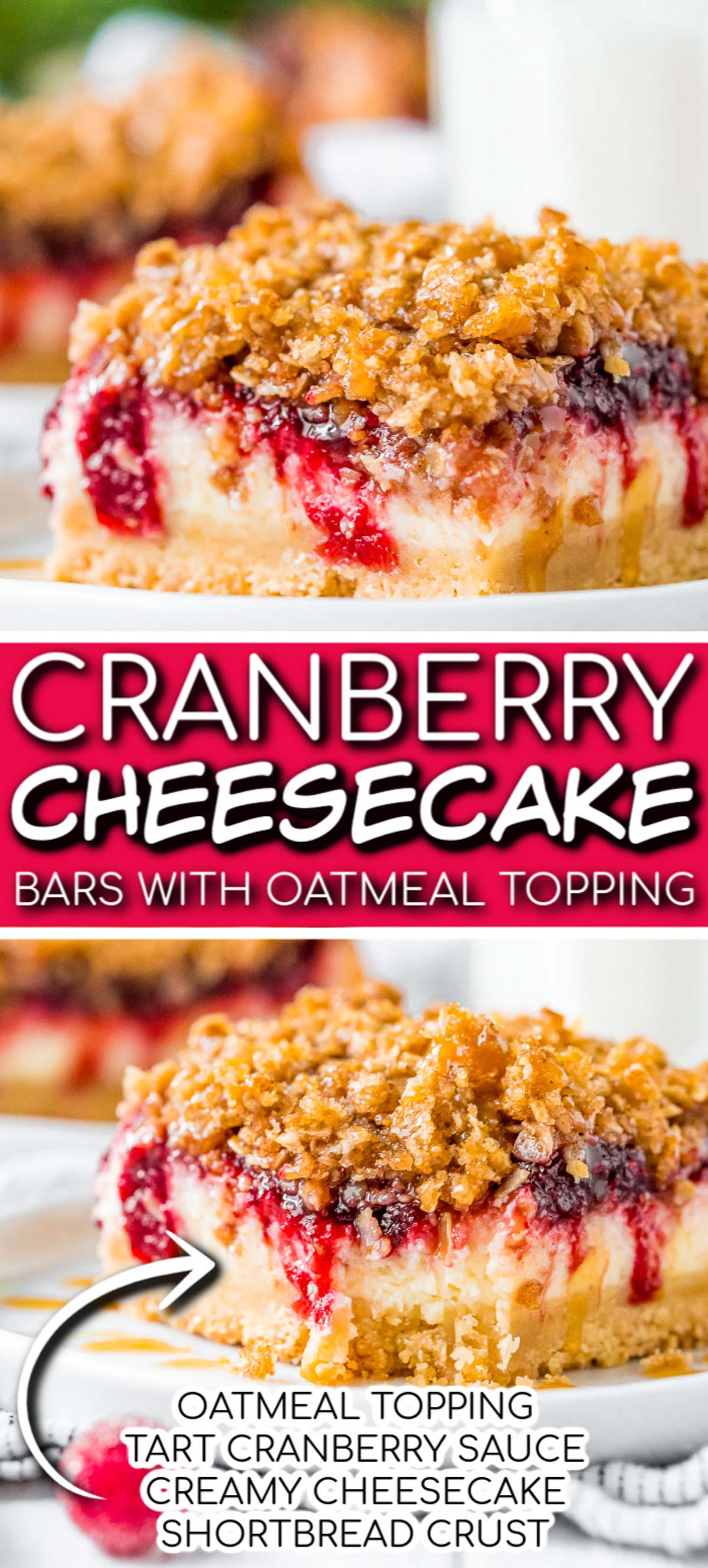 These Cranberry Cheesecake Bars are made with layers of shortbread, cheesecake, cranberry topping, and oatmeal crumble. via @sugarandsoulco